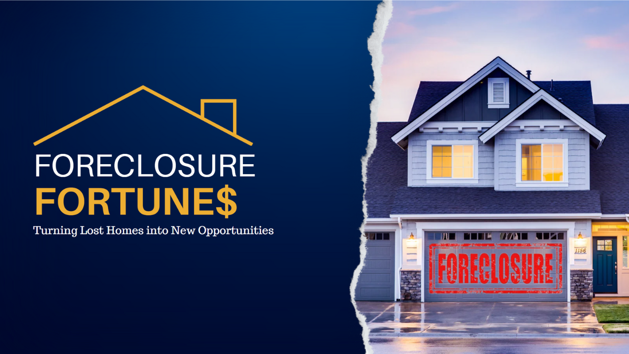 Foreclosure Fortunes