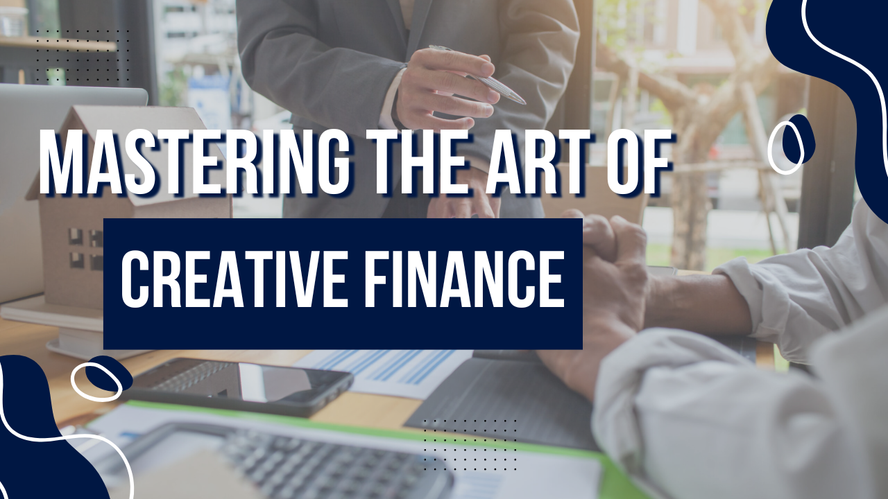 Mastering The Art of Creative Finance